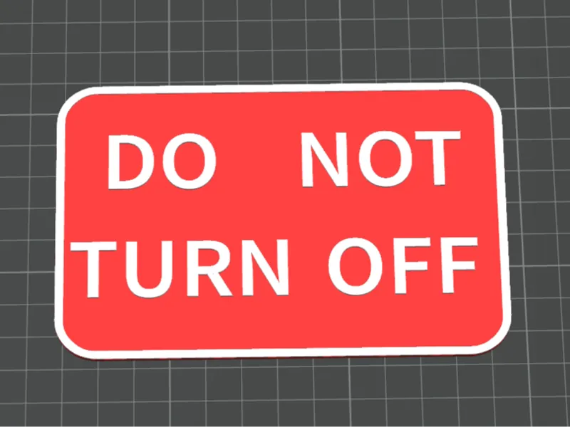 Do Not Turn Off sign