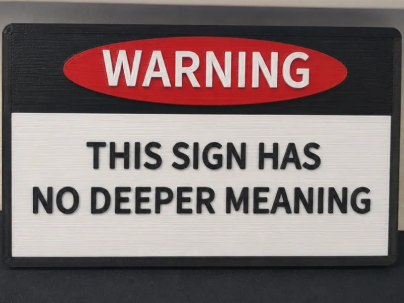 No Deep Meaning - Funny Warning Sign  