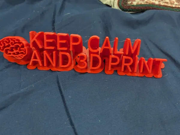 Keep Calm and 3D Print