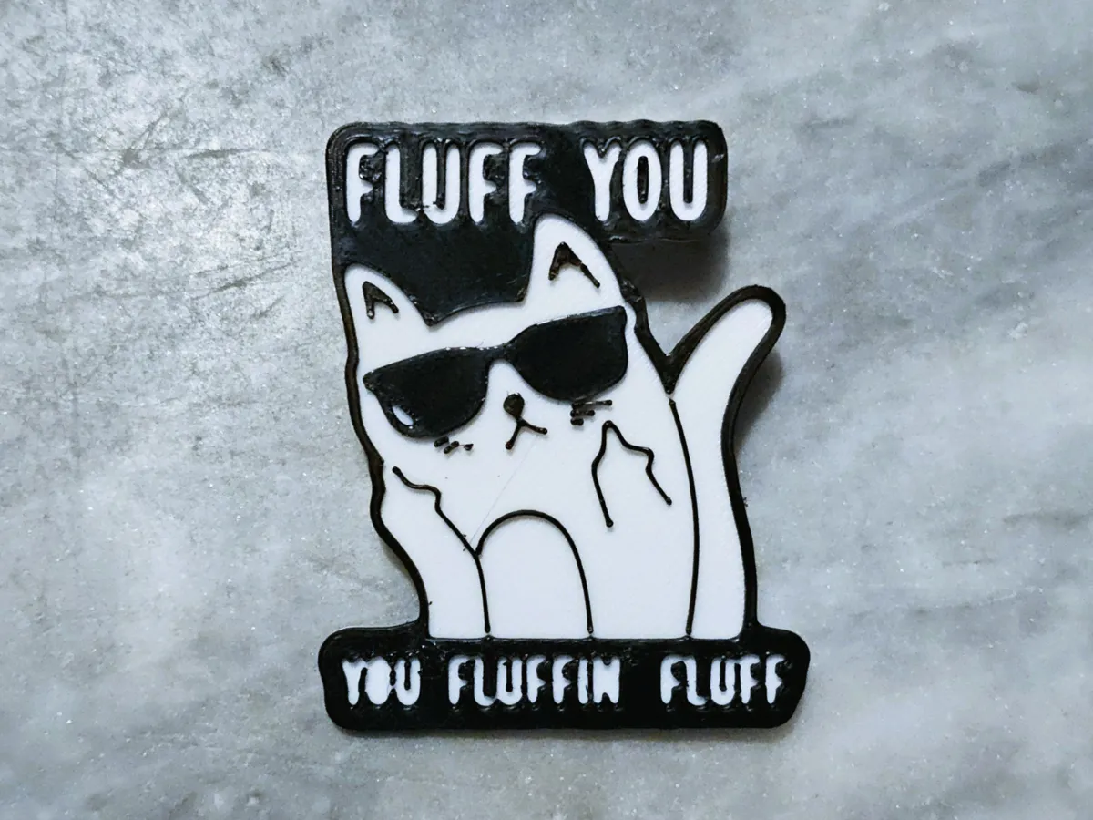 Fluff Sign Fluff you pin / sign / badge - Free 3D Print Model - MakerWorld