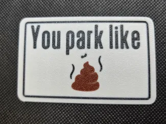 You Park Like Poo (exact credit card dimensions)