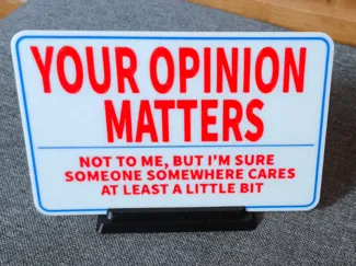 YOUR OPINION MATTERS - funny desk / door sign