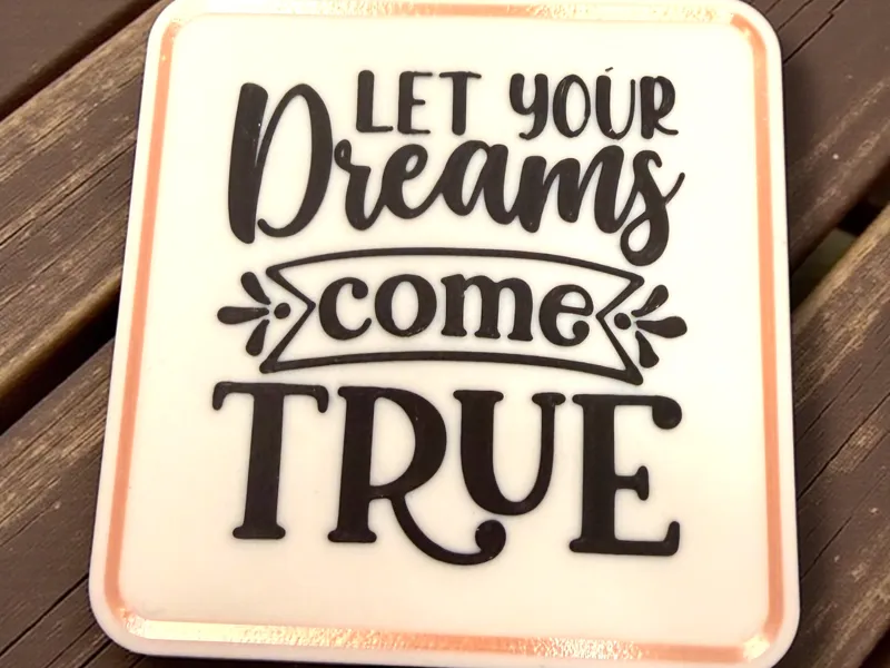 Let Your Dreams Come True Coaster