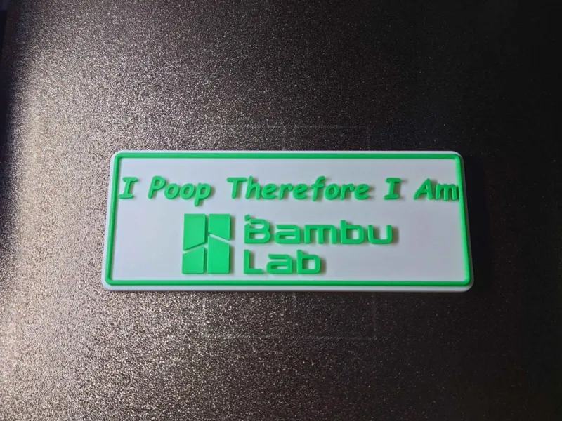 I Poop Therefore I Am - Bambu Labs Sign