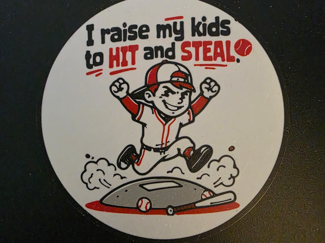 I raise my kids to hit and steal