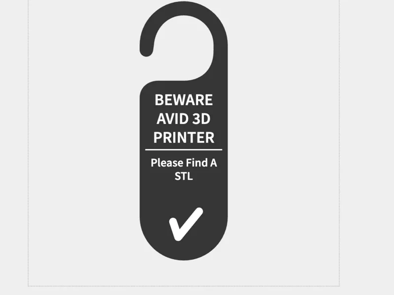 "BEWARE OF AVID 3D PRINTER" Sign