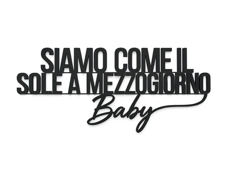 siamo come il sole a mezzogiorno Baby
