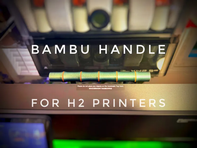 Bambu Handle for H2 Printers