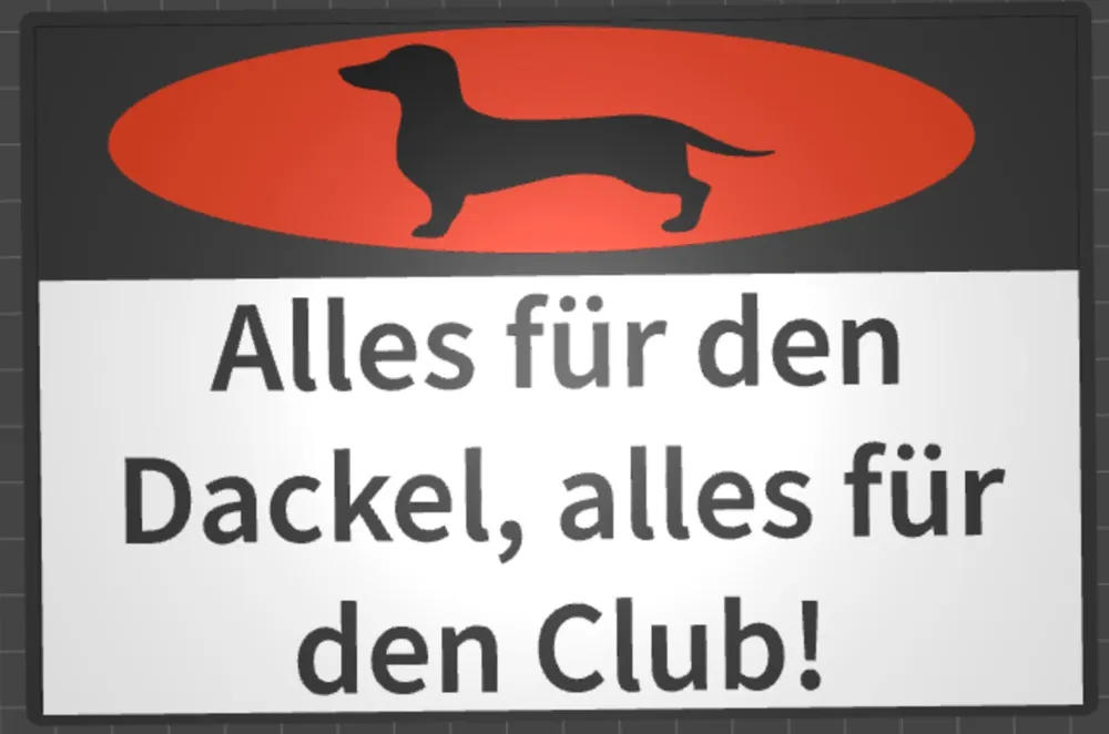 Alles für den Dackel, alles für den Club - Schild by LuxMaker - MakerWorld
