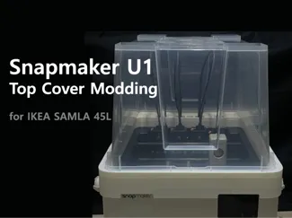 Snapmaker U1 Top Cover Modding for IKEA SAMLA 45L