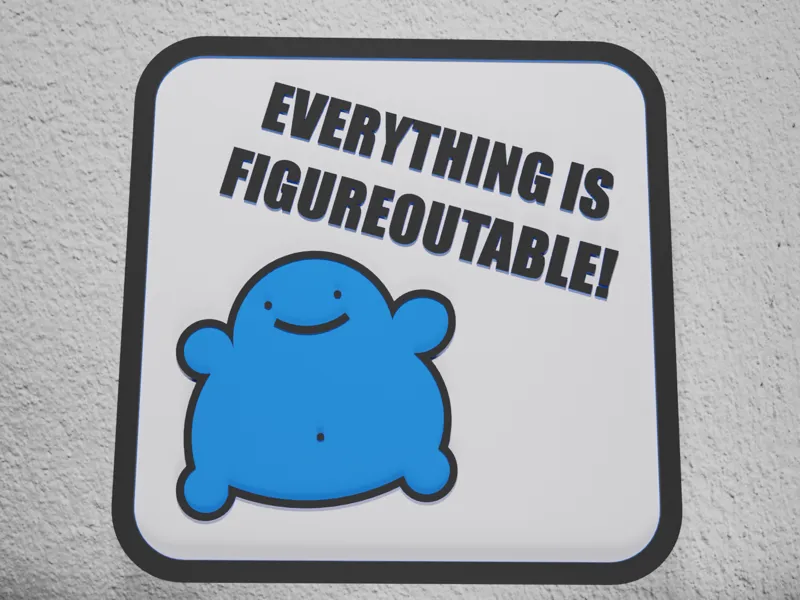 Everthing is figureoutable! Dekoration