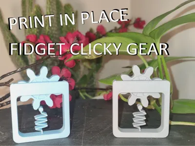 Print-in-Place Fidget Clicky Gear