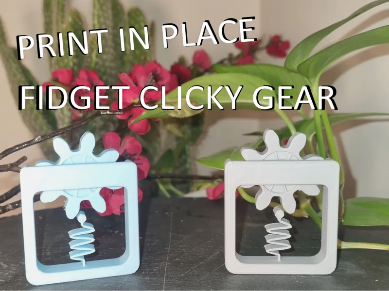 Print-in-Place Fidget Clicky Gear