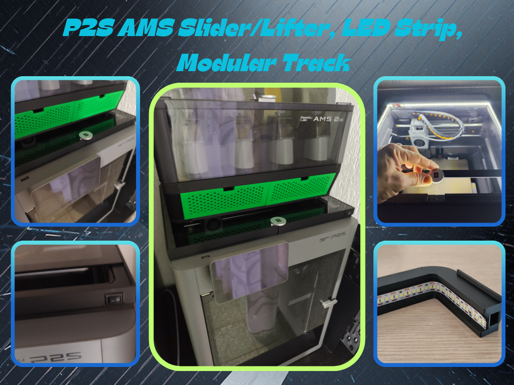 P2S AMS Slider/Lifter, LED Strip, Modular Track