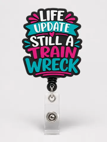 Letrero o emblema decorativo: Life Update: Still a Train Wreck Badge Reel — vista de referencia 2