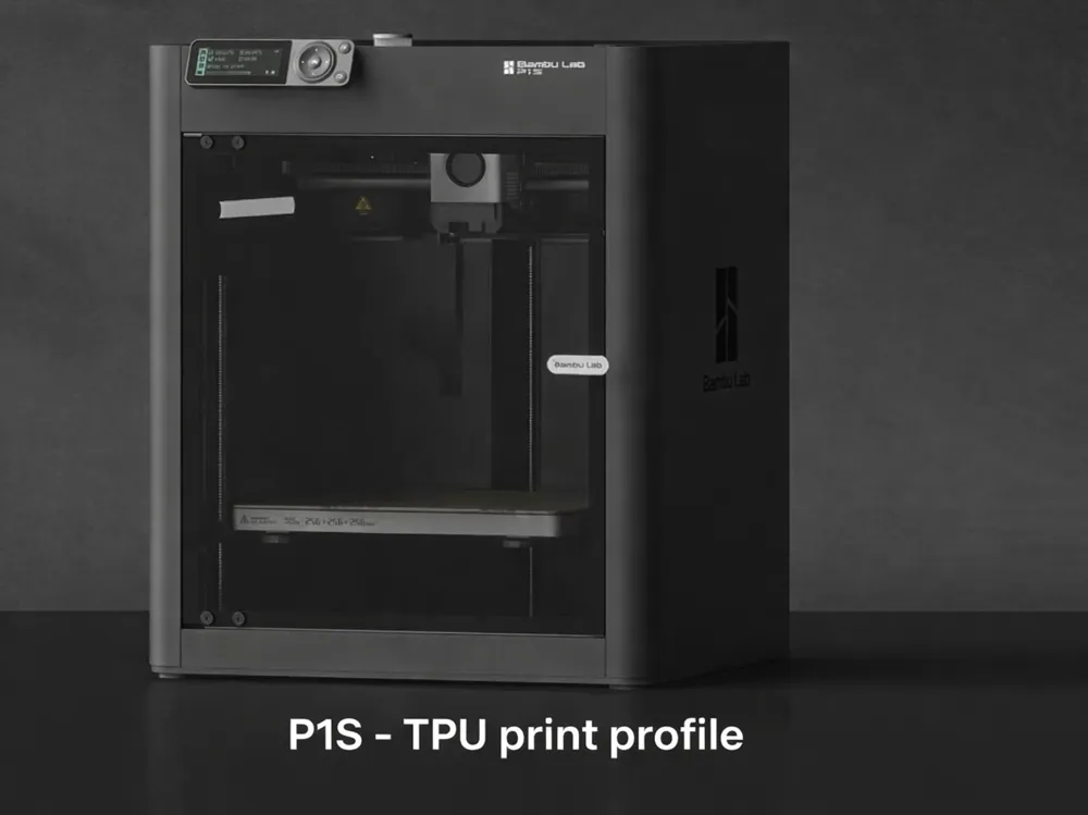 Bambu Lab P1S - TPU print profile - Free 3D Print Model - MakerWorld
