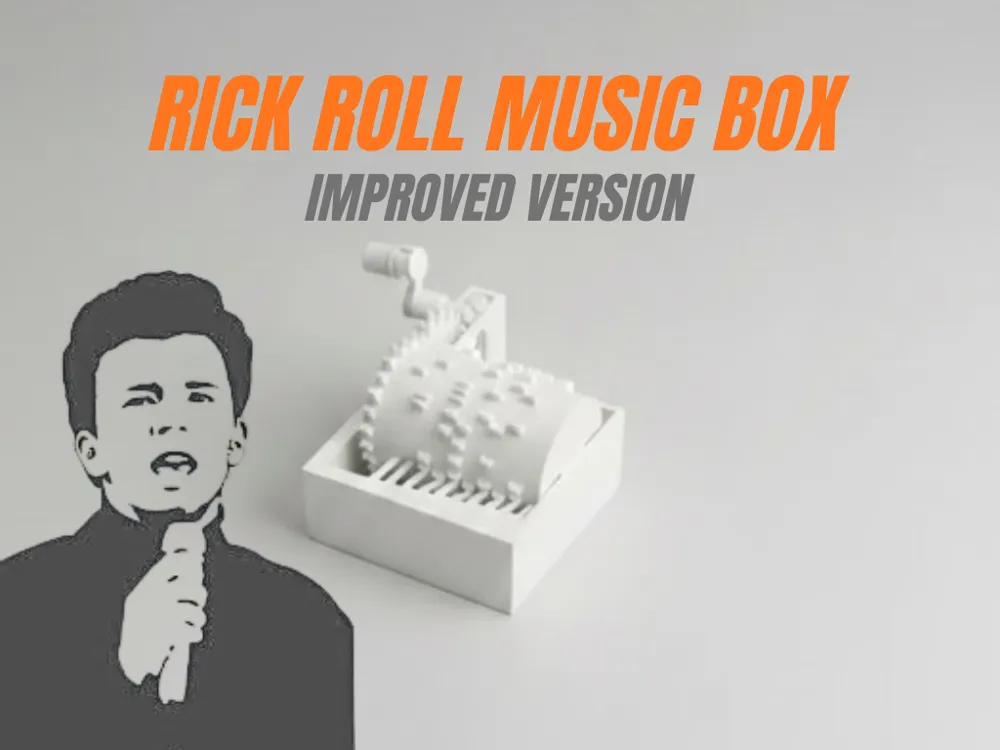 Rick Roll Music Box [IMPROVED] - Free 3D Print Model - MakerWorld