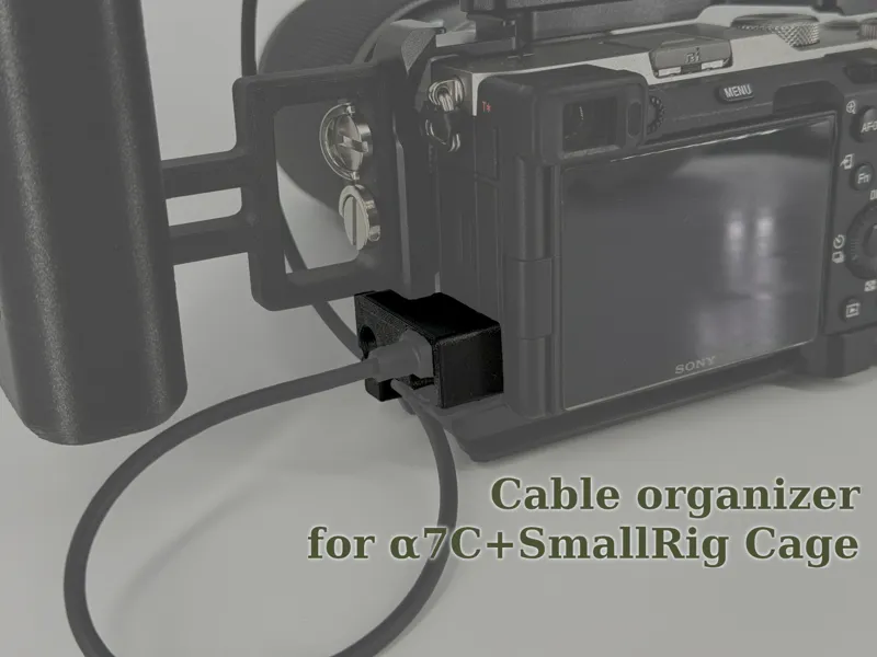 Cable organizer for α7C+SmallRig Cage
