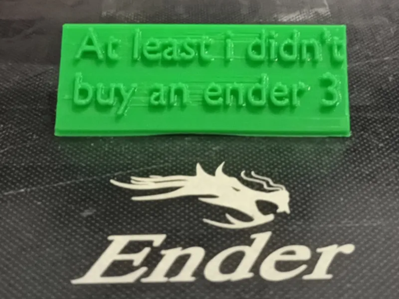 At least i didn't buy an ender 3 - 45° sign