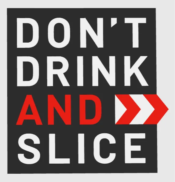 Don't Drink And Slice - Coaster