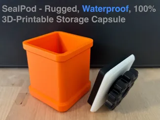 SealPod: 100% Printable waterproof capsule