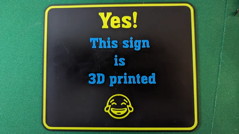 Yes this sign is 3D printed