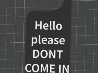 "Hello please DONT COME IN" Doorhanger
