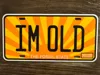 IM OLD License Plate