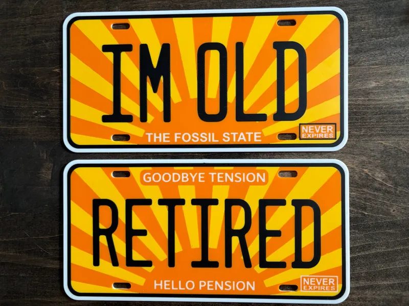 IM OLD & RETIRED license plates