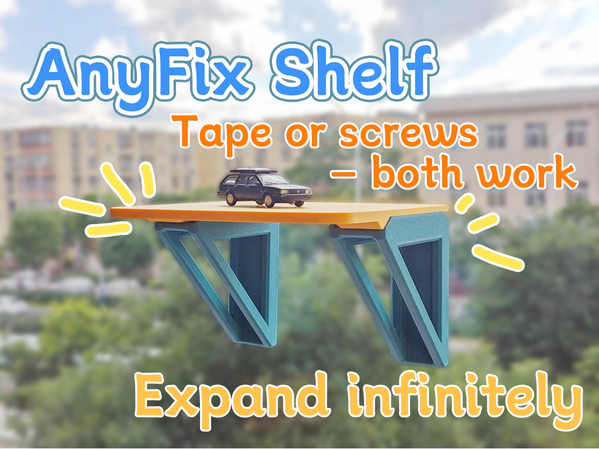 AnyFix Shelf.Tape or screws-both work.