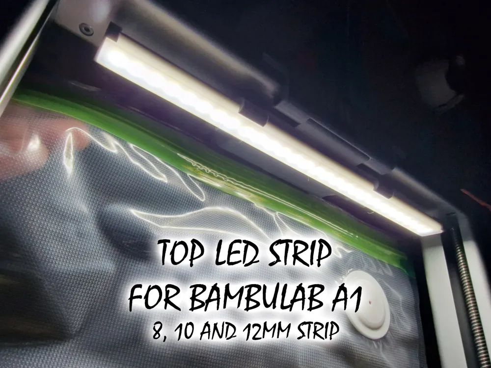 TOP LED Strip for A1 (8, 10 and 12mm Strips) - Free 3D Print Model ...