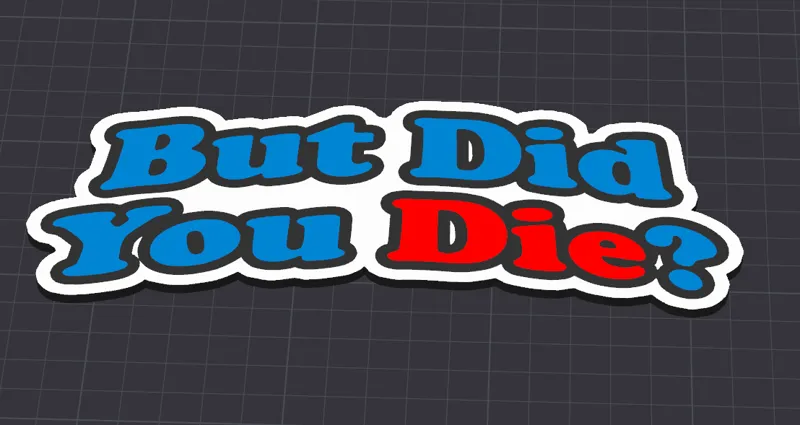 But Did You Die? - Sign