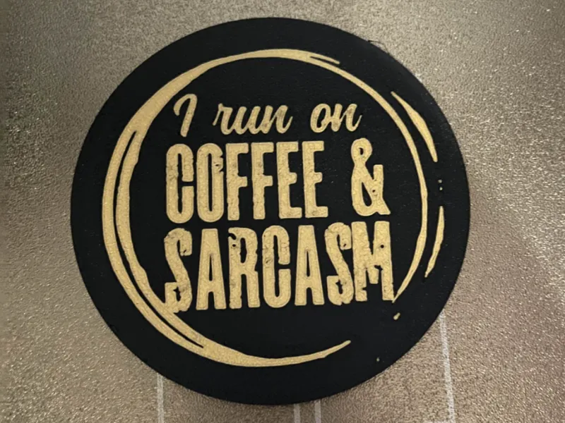 I run on coffee & sarcasm coaster