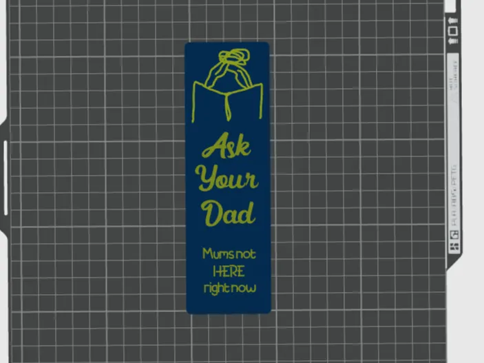 Ask your dad bookmark. Mums not here