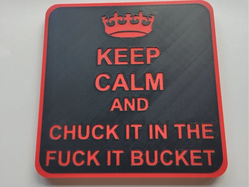 Keep Calm And Chuck It In The Fuck It Bucket Sign