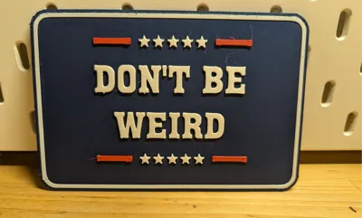 Don't be weird Sign