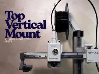 A1 Mini - Top Vertical Mount for TPU