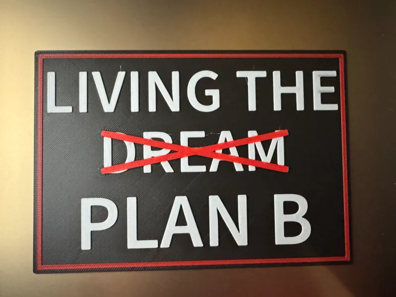 Living the Dream Plan B