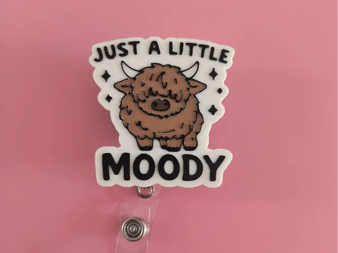 A Little Moody Badge Reel Topper/Magnet