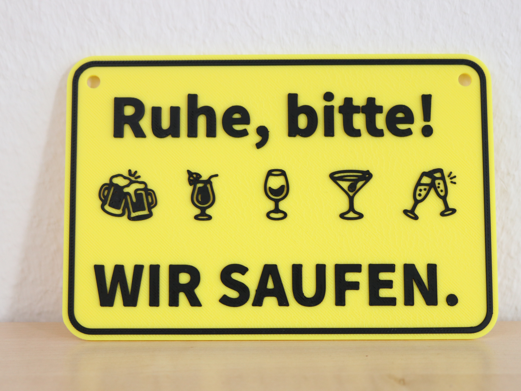 Schild "Ruhe bitte wir saufen"