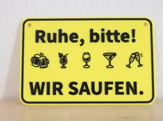 Schild "Ruhe bitte wir saufen"