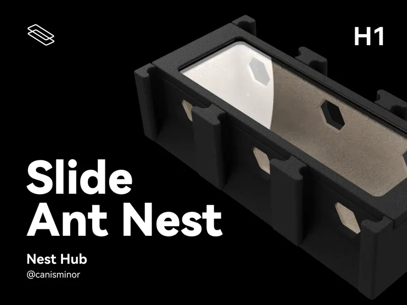 Slide Ant Nest - H1 (Nest Hub)