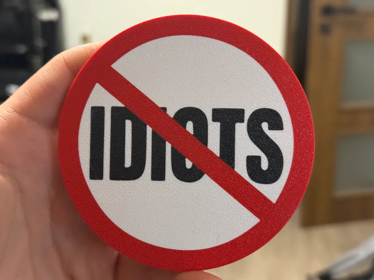No Idiots Sign coaster - Free 3D Print Model - MakerWorld