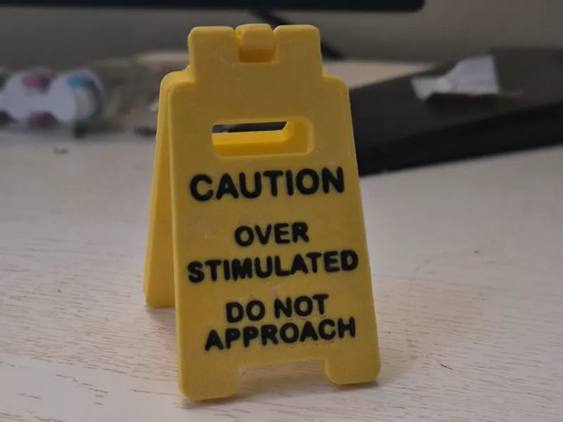 Caution Sign (overstimulated)