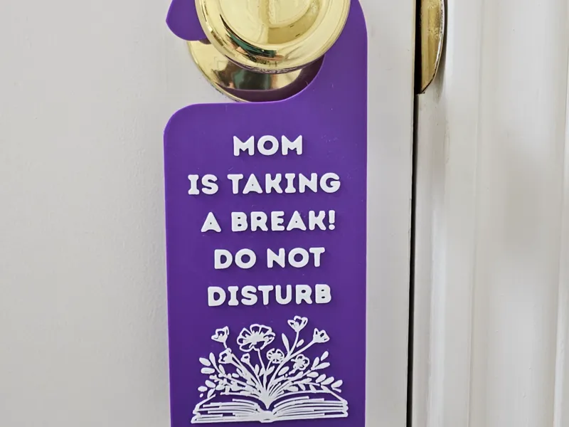 Door Hanger - Mom is taking a break!
