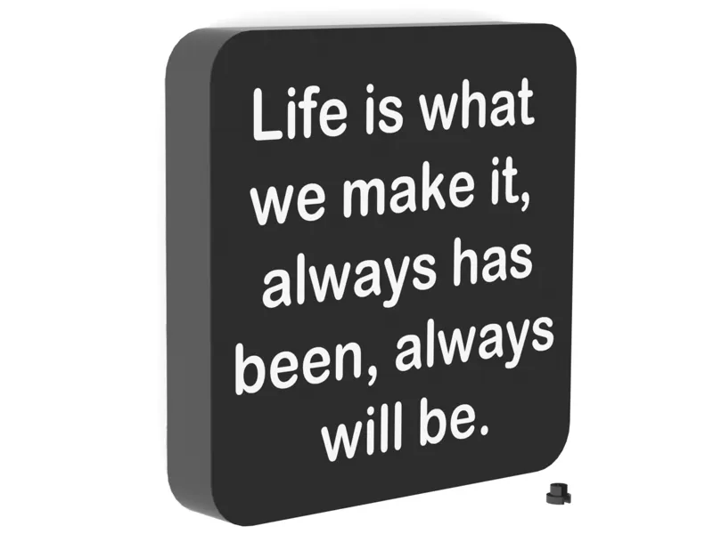 QUOTE Lightbox: Life is what we make it