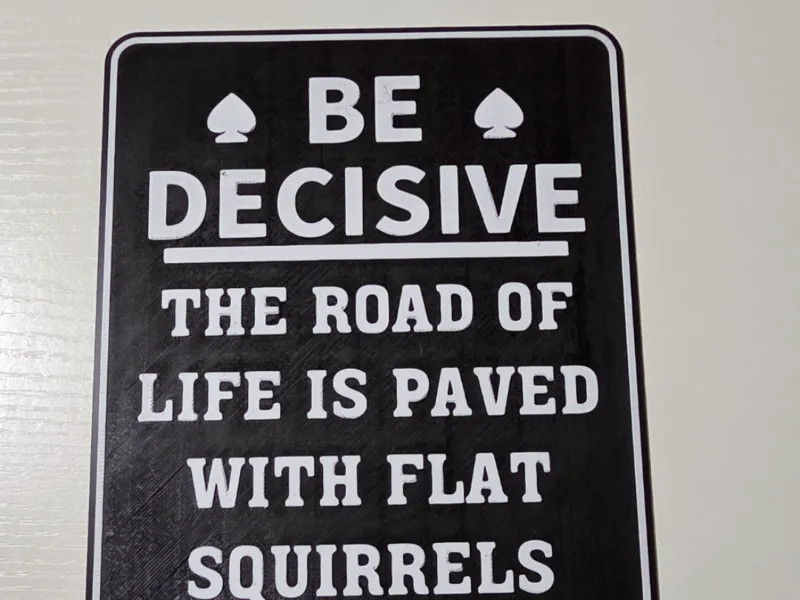 Be Decisive, The Road of Life is Paved with Flat 