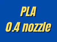 PLA - 0.4 Nozzle