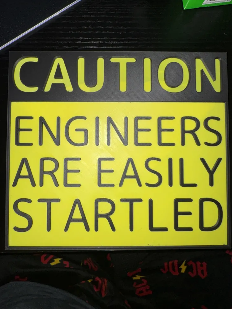 Engineers Are Easily Startled Sign - Free 3D Print Model - MakerWorld