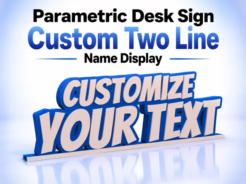 Parametric Desk Sign- Custom Two Line Name Display